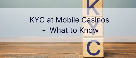 KYC på mobilkasinoer - hvad du skal vide