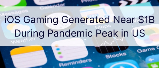 iOS-spil genereret nær $1 mia. under pandemisk top i USA