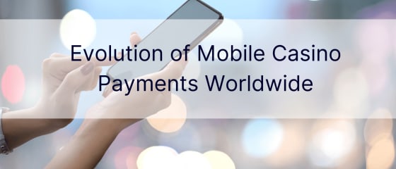 Udvikling af mobilkasinobetalinger på verdensplan