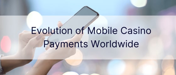 Udvikling af mobilkasinobetalinger på verdensplan